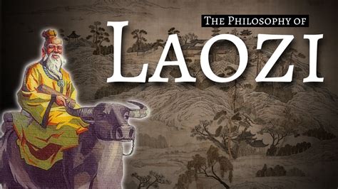 The Philosophy Of Laozi Lao Tzu Youtube