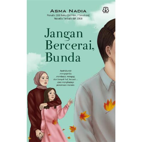 Jual Buku Novel Jangan Bercerai Bunda Asma Nadia Bentang Pustaka