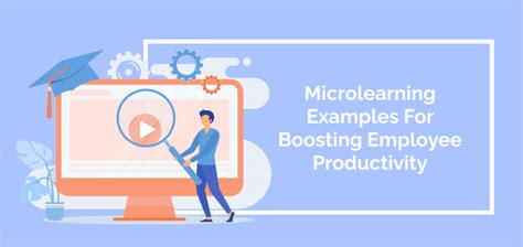 Microlearning Demystified: Proven Examples for Engaging and Efficient ...