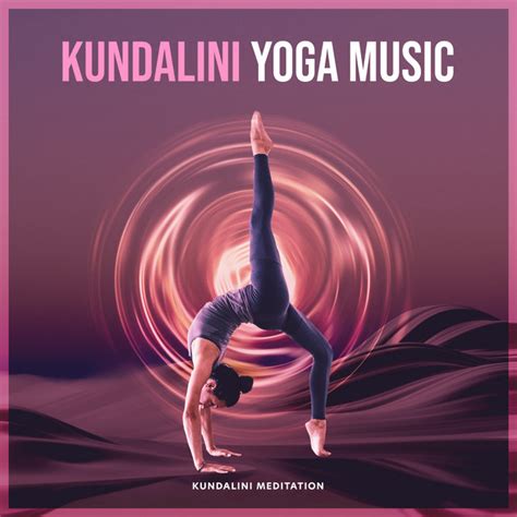 Kundalini Yoga Music Album By Kundalini Meditation Spotify