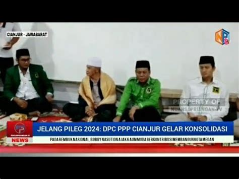 JELANG PILEG 2024 DPC PPP CIANJUR GELAR KONSOLIDASI YouTube