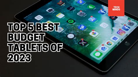 Top 5 Budget Tablets of 2023: Unveiling the Best Picks