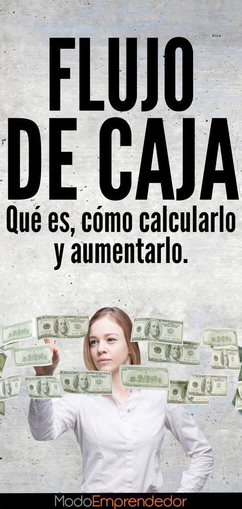 Flujo De Caja Qu Es C Mo Calcularlo Y C Mo Aumentarlo