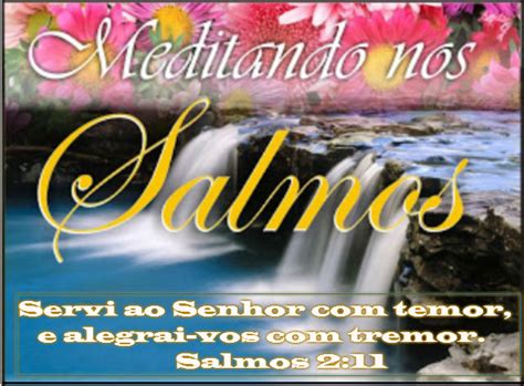 Servir Ao Senhor Com Temor E Alegrai Vos Com Tremor - Palavra Eficaz : Servi ao Senhor MD-Salmo 2:11