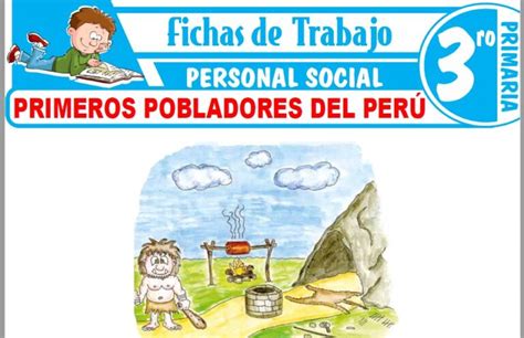 Primeros Pobladores Del Perú Para Tercero De Primaria Fichas