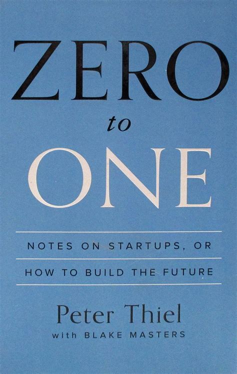 Review Zero To One By Peter Thiel With Blake Masters— Notes On