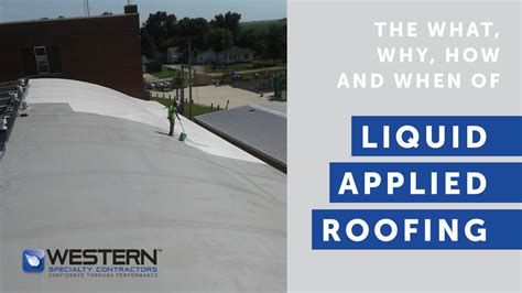 Liquid Applied Roofing Western Specialty Contractors