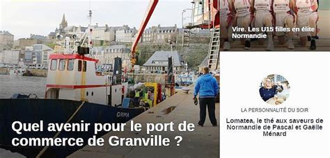 Granville Dans La Manche Libre Le Soir Quel Avenir Pour Le Port De