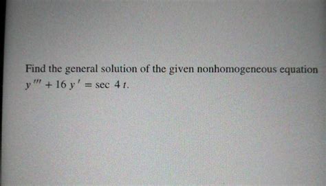 Find The General Solution Of The Given Nonhomogeneous Chegg