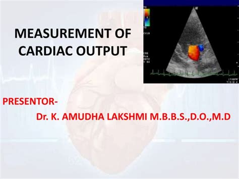 MEASUREMENT OF CARDIAC OUTPUT | PPT