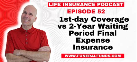 1st Day Coverage Vs 2 Year Waiting Period Final Expense Insurance