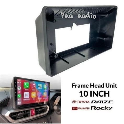 Jual Frame Head Unit Android 10 Inch Raize Rocky Shopee Indonesia