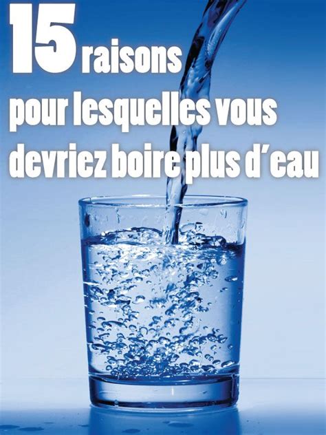 15 Raisons Pour Lesquelles Vous Devriez Boire Plus Deau Boire Plus D