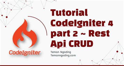 Codeigniter 4 Tutorial Part 2 Rest Api Crud Codeigniter 4 By Mantan