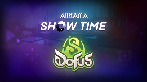 Ankama Show Time DOFUS 2025 Info Noticias DOFUS El MMORPG