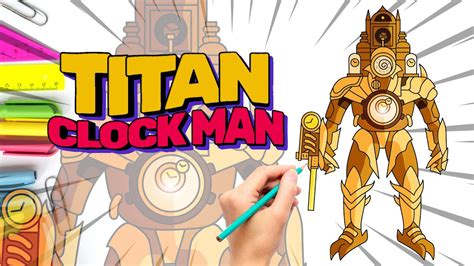 Cómo Dibujar Al Titan Clock Man De Skibidi Toilet Multiverse How To Draw Titan Clock Man 🕰️🤖🚽