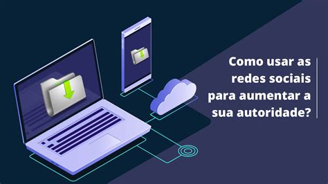 Como Usar As Redes Sociais Para Aumentar A Sua Autoridade Zenaide