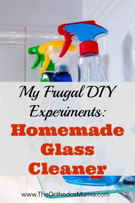 My Frugal Diy Experiments Homemade Glass Cleaner Orthodox Motherhood