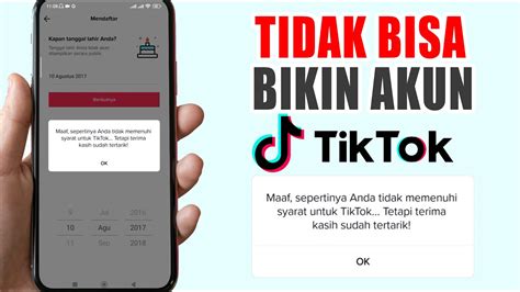 Cara Mengatasi Tidak Bisa Membuat Akun Tiktok Tidak Memenuhi Syarat