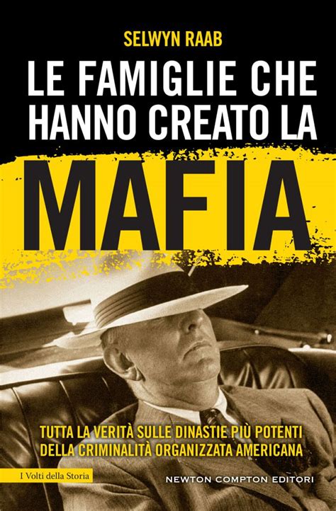 Le Famiglie Che Hanno Creato La Mafia Newton Compton Editori