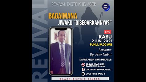 Revival Gmahk Distrik Jember Bagaimana Jiwaku Disegarkan Nya Bpk