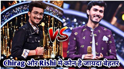 Chirag Kotwal Vs Rishi Singh Who Is Best