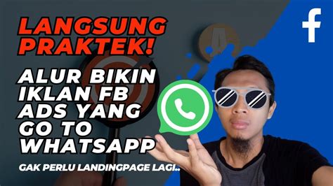 Cara Bikin Iklan Yang Langsung Ke Wa Fb Ads Youtube