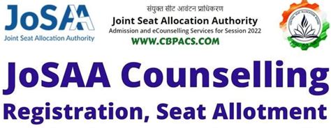 Josaa Counselling 2022 Registration Seat Allotment