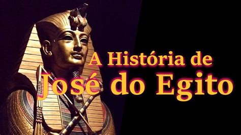 A Hist Ria De Jos Do Egito Youtube