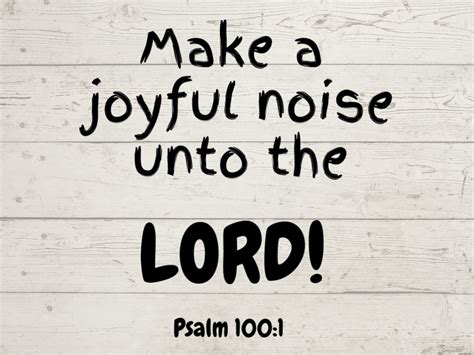 Make A Joyful Noise Unto The Lord Verse