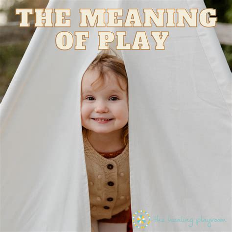 The Meaning of Play | The Healing Playroom