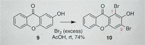 Solved Br OH ОН 3 Br Br2 (excess) AcOH, rt, 74% 9 10 | Chegg.com