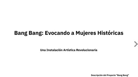 Bang Bang Evocando A Mujeres Hist Ricas By Miriam Coronel On Prezi