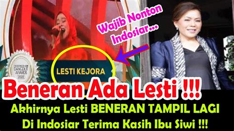 Akhirnya Lesti BENERAN TAMPIL LAGIDi Indosiar Terima Kasih Ibu Siwi