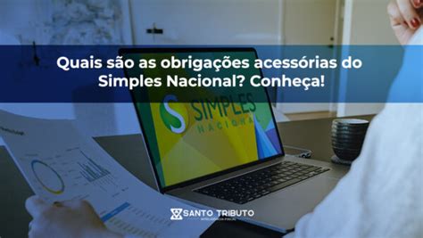 Quais S O As Obriga Es Acess Rias Do Simples Nacional Conhe A