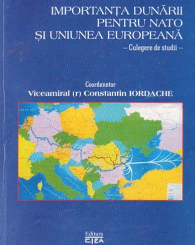 Importanta Dunarii Pentru NATO Si Uniunea Europeana Clubul Amiralilor