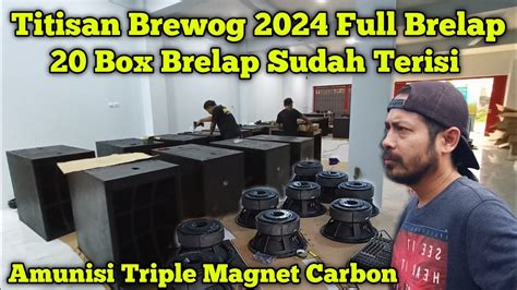 Titisan Brewog 2024 Full Box BRELAP 20 Box Brelap Sudah Terpasang