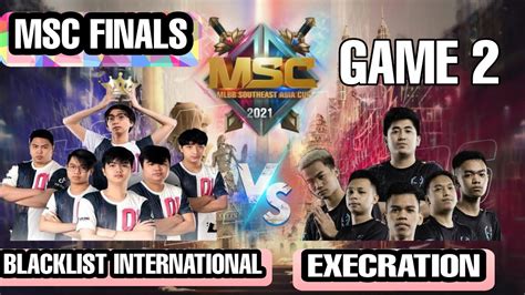 BLACKLIST INTERNATIONAL VS EXECRATION GAME 2 MSC 2021 FINALS YouTube