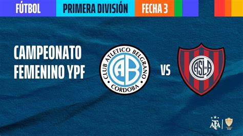 Belgrano Vs San Lorenzo En Vivo Fecha Campeonato Femenino Ypf