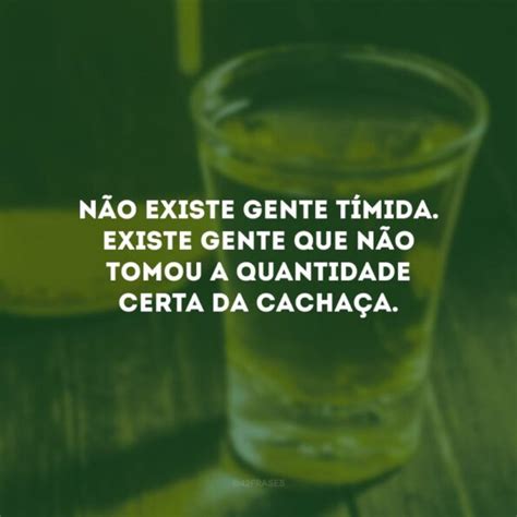 40 frases de cachaça para quem é cachaceiro de carteirinha