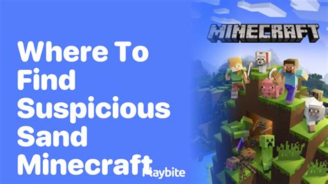 Where To Find Suspicious Sand In Minecraft Playbite