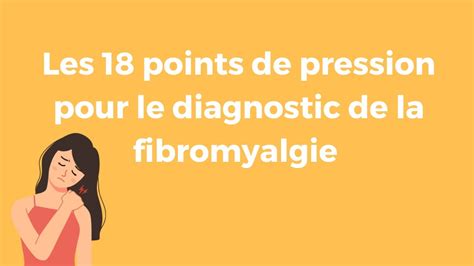 Les Points De Pression Pour Le Diagnostic De La Fibromyalgie Youtube