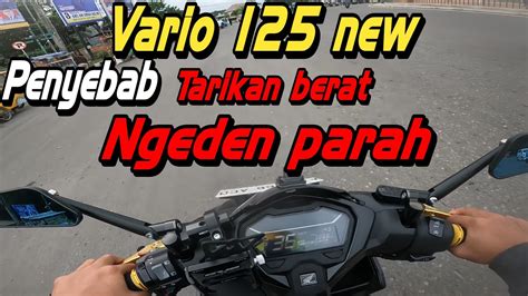 VARIO TERBARU 2023 PENYAKIT VARIO 125 NEW TARIKAN BERAT DAN NGEDEN