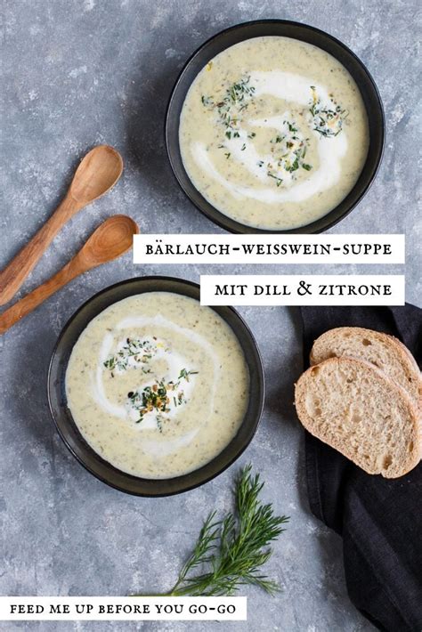 B Rlauch Wei Wein Suppe Mit Dill Und Zitrone Feed Me Up Before You Go