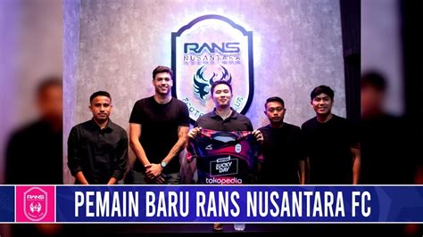 INI DIA PEMAIN BARU RANS NUSANTARA FC DI BURSA TRANSFER PARUH MUSIM