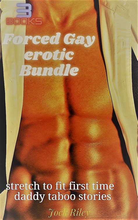 Forced Gay Erotica Bundle Forbidden First Time Rough Older Man Older Alpha Boss Erotic Books