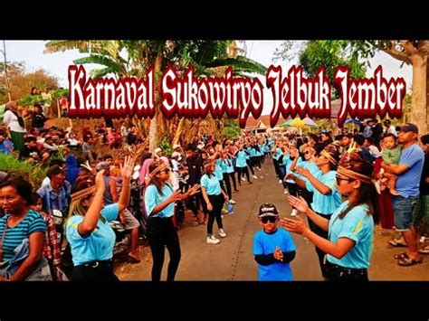 Karnaval Sukowiryo Jelbuk Jember Youtube