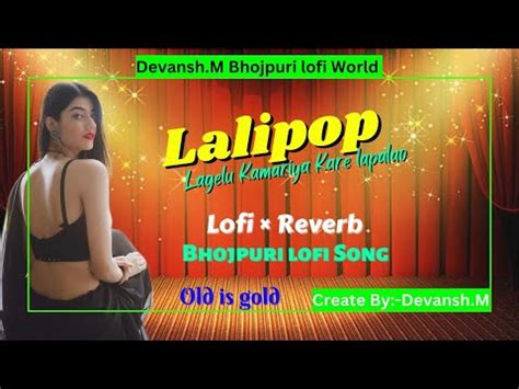 Lalipop Lagelu Kamariya Kare Lapalap Lofi Reverb Song Pawan Singh