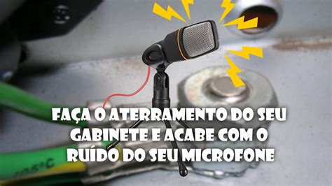 Como Acabar O Ru Do Do Seu Microfone Aterramento No Gabinete