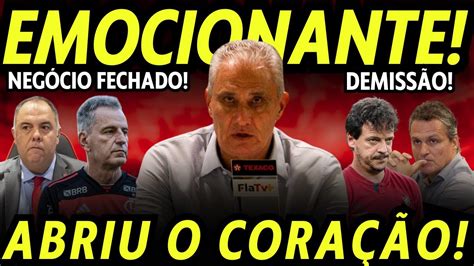 NEGÓCIO FECHADO NO FLAMENGO EMOCIONANTE TITE ABRE O CORAÇÃO DEMISSÃO